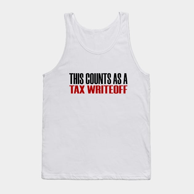 This Counts Tax Writeoff Funny Humor Taxes Joke CPA Tank Top by Mellowdellow